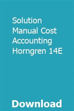 solution manual cost accounting horngren
